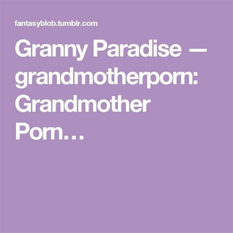 grandmotherporn|Grandmother Porn Videos 